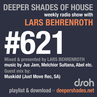 Deeper Shades Of House #621 w/ guest mix by MUSKIDD by Lars Behrenroth