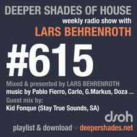 Deeper Shades Of House #615 w/ guest mix by KID FONQUE by Lars Behrenroth