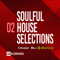 Soulful House Selections, Vol. 02 MIX by DJ Danco