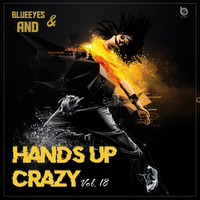 Hands Up Crazy Vol.18 mixed By DJane BlueEyes &amp; AND by BlueEyes and Sushi