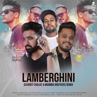Lamberghini (Remix) - Sushrut Chalke X Moomba Brothers by Sushrut Chalke