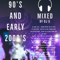 90's and Early 2000's Mix by Dj G
