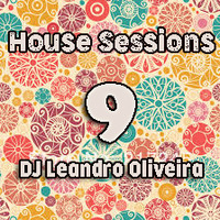 House Sessions 9 by DJ Leandro Oliveira