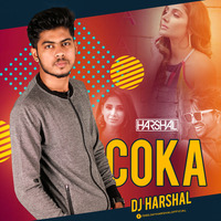 Coka (Remix) - DJ Harshal by DJ Harshal