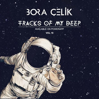 Bora Celik - Tracks Of My Deep #18 by TDSmix