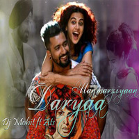 Daryaa (Manmarziyaan) -  DJ Mohit Ft Ats by Mohit Patil