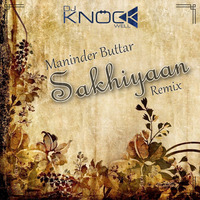 Sakhiyaan x Middle (Knockwell Remix) by SANJU BHOYAR