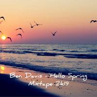 Ben Davis - Hello Spring (Mixtape 2k19) by Ben Davis Official