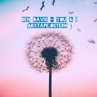 Ben Davis - You &amp; I (Mixtape) 2k19 by Ben Davis Official