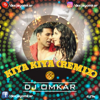 Kiya Kiya (Remix) - DJ Omkar by Omkar Raut