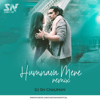 Humnava Mere - SN CHAUHAN REMIX by SN CHAUHAN