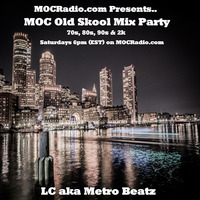MOC Old Skool Mix Party (Rockin' Radio) (Aired On MOCRadio.com 3-16-19) by Metro Beatz