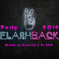 Party Flashback 2019 (2019 Mixed by Djaming & Dj GFK) by Gilbert Djaming Klauss