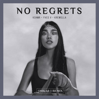 KSHMR &amp; Yves V – No Regrets Omkar J Remix by Omkar Jadhav