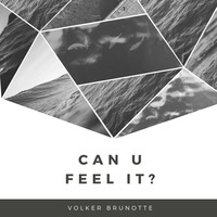 Can U Feel It? by Volker Brunotte