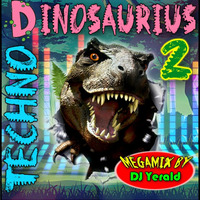 Techno Dinosaurius 2 - Megamix By DJ Yerald by MIXES Y MEGAMIXES