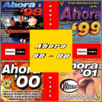 Ahora 90-00 ( Radio Mixes ) by MIXES Y MEGAMIXES