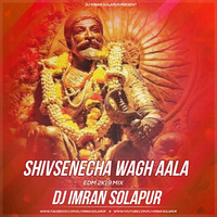 Shivsenecha Wagh Aala - EDM 2K19 Mix - DJ Imran Solapur by DJ Imran solapur
