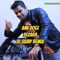 Ami Dogi Sezara  DJ Sujay Remix by Ðj Sujay