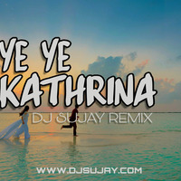 Ye Ye Katrina DJ Sujay Remix by Ðj Sujay
