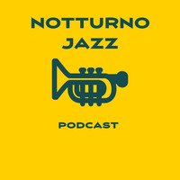 Notturno Jazz Podcast#26 090419 by Ettore Pacini