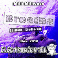 Milli Milhouse - Breathe by ELECTROWiCHTEL