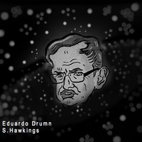 Eduardo Drumn - S.Hawkings [Free Download] by Eduardo Drumn