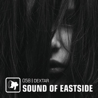 dextar - Sound of Eastside 058 210419 by dextar