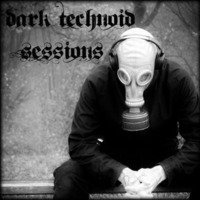 Dark Technoid Sessions [Techno, Dark-Techno]
