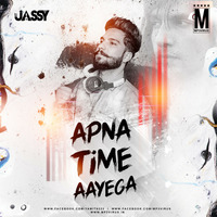 Apna Time Aayega -DJ Jassy Moombahton Remix by Dj Jassy