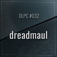 DLPC #032 - dreadmaul by Dub Logic