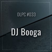 DLPC #033 - DJ Booga by Dub Logic