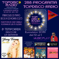 288 Programa Topdisco Radio - Music Play Eurovision 2019 del 12 al 1 - Funkytown - 90Mania 22.05.2019 by Topdisco Radio