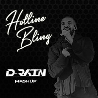 Hotline Bling (D-Rain Mashup) by D-Rain