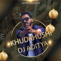 Khudkhushi Kar Le (Remix)-DJ ADITYA by DJ ADITYA
