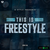 A-Style presents This Is Freestyle EP#119 @ RHR.FM 10.04.19 by A-Style