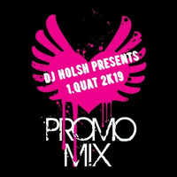Promo Mix 1.Quat 2K19 by Dj Holsh by Dj Holsh