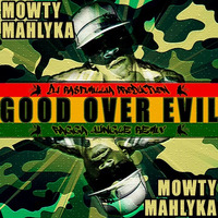 Mowty Mahlyka - Good Over Evil (Remix) [Prod. DJ Rasfimillia] by DJ Rasfimillia