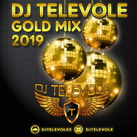 DJ TELEVOLE - Gold Mix 2019 by DJTELEVOLE
