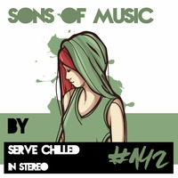 SONS OF MUSIC #142 by SERVE CHILLED IN STEREO by SONS OF MUSIC (DEEP HOUSE PODCAST)