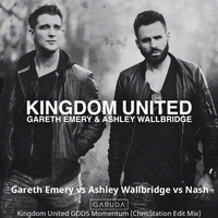 Gareth Emery vs Ashley Wallbridge vs Nash - Kingdom United GODS Momentum (ChrisStation Edit Mix) by Chris Station