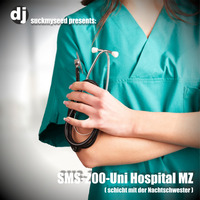 SMS-200-rock da Uni Hospital MZ (schicht mit der Nachtschwester edit) by Dj SuckMySeed