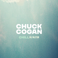 Chuck Cogan - Chill 9/4/19 by Chuck Cogan