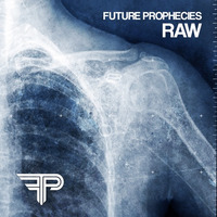 Future Prophecies - "Raw" Album Promomix (Mixed by TMW!) by ThisMeansWAR!