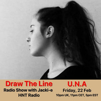 #036 Draw The Line Radio Show 19-02-2019 guest UNA, featured EPs Beth Lydi, Black GIrl White Girl by Jacki-E
