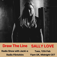 #035 Draw The Line Radio Show 12-02-2019 (guest in 2nd hr Sally Love) by Jacki-E