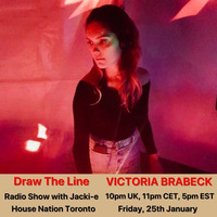 #032 Draw The Line Radio Show 22-01-2019 guest 2nd hr Victoria Brabeck & EP 1st hr Lady Maru by Jacki-E