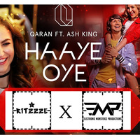 Haaye Oye - QARAN ft. Ash King (Remix) by Electronic Monsterzz