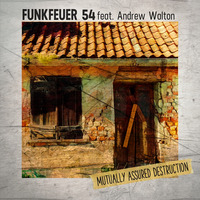 Funkfeuer 54 feat. Andrew Walton - Mutually Assured Destruction by Funkfeuer 54