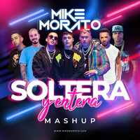 Mike Morato - Soltera y Entera (Mashup) by Mike Morato